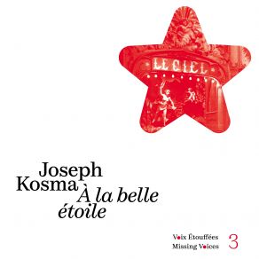 Joseph Kosma: À La Belle Étoile (Voix Étouffées - Missing Voices, Vol. 3) album cover