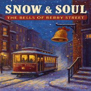 Snow & Soul: The Bells Of Berry Street album cover