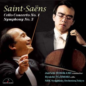 Saint-Saëns: Cello Concerto No. 1 & Symphony No. 3 “Organ " album cover