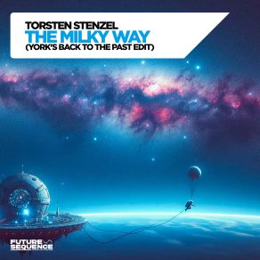 The Milky Way (York's Back To The Past Edit) (Maxi-Single) album cover
