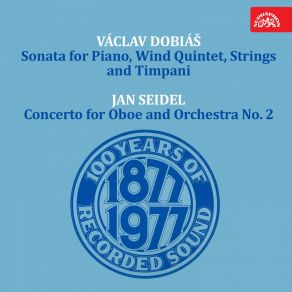 Dobiáš: Sonata For Piano, Wind Quintet, Strings And Timpani - Seidel: Oboe Concerto No. 2 album cover