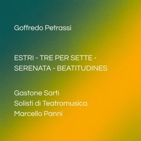Goffredo Petrassi: Estri – Tre Per Sette – Serenata – Beatitudines album cover