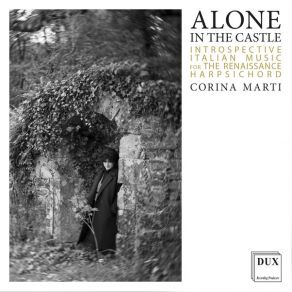 Alone In The Castle (Introspective Italian Music For The Renaissance Harpsichord) album cover