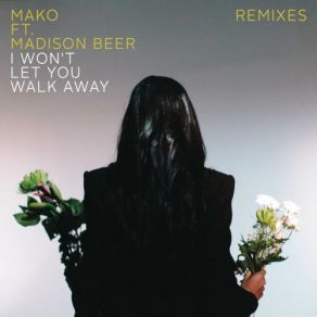 I Won T Let You Walk Away - Mako, Madison Beer, Mystery Skulls (Single) album cover