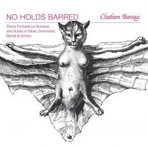 No Holds Barred: Stylus Fantasticus Sonatas And Suites Of Biber, Schmelzer, Bertali & Schein album cover