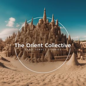 The Orient Collective: Sand Temple Stories album cover