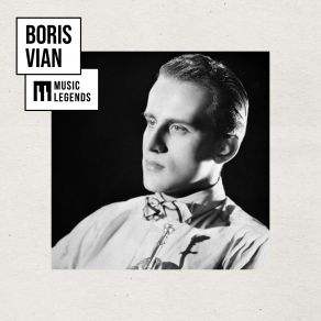 Music Legends Boris Vian: Le Poète De Saint-Germain-Des-Prés (Best Of, Jazz, Chanson Française) album cover