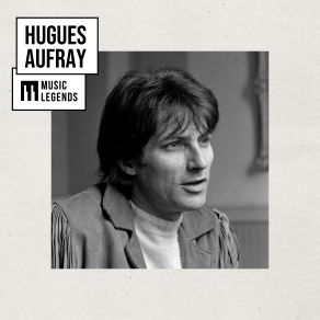 Music Legends Hugues Aufray: L'Icône Folk De La Chanson Française (Best Of, Années 60) album cover