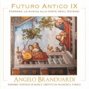 Futuro Antico IX - Ferrara: La Musica Alla Corte Degli Estensi album cover
