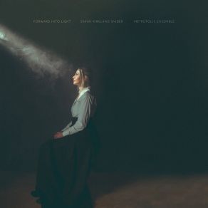 Sarah Kirkland Snider: Forward Into Light album cover