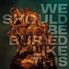 We Should Be Buried Like This (Deluxe Edition) (CD1) album cover