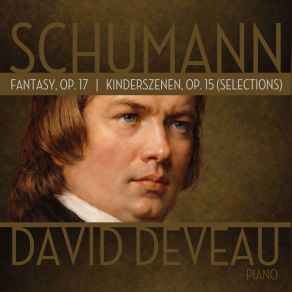 Schumann: Fantasy In C Major, Op. 17 & Kinderszenen, Op. 15 (Selections) album cover