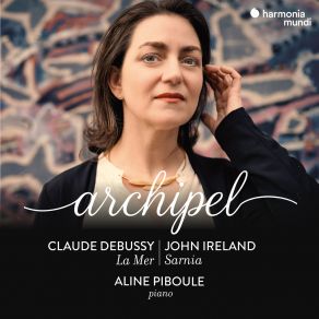 Archipel (Debussy: La Mer - Ireland: Sarnia) album cover