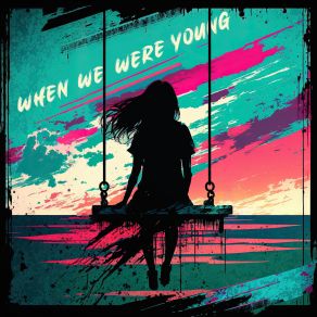 When We Were Young (Single) album cover