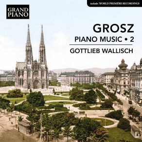 Grosz: Piano Music, Vol. 2 album cover
