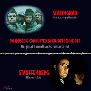 STALINGRAD & STAUFFENBERG Zwei Originalsoundtracks Von Enjott Schneider album cover