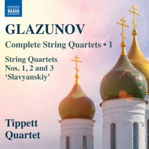 Glazunov: Complete String Quartets, Vol. 1 album cover
