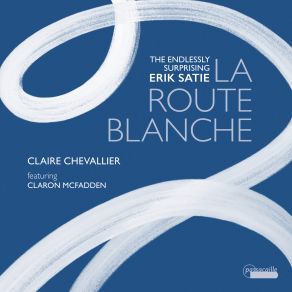 La Route Blanche: The Endlessly Surprising Erik Satie album cover