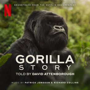 A Gorilla Story: Told By David Attenborough (Soundtrack From The Netflix Documentary) album cover