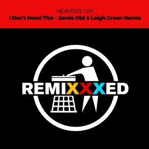 I Don't Need This (Jamie Old & Leigh Green Remix) album cover