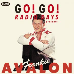 Go! Go! Radio Days Presents Frankie Avalon album cover