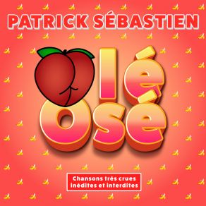 Olé Osé (Chansons Très Crues Inédites Et Interdites) album cover