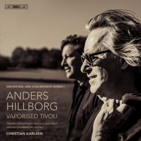 Hillborg: Vaporised Tivoli – Orchestral And Concertante Works I album cover