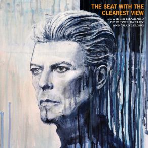 THE SEAT WITH THE CLEAREST VIEW (The Songs Of David Bowie Re-Imagined) album cover