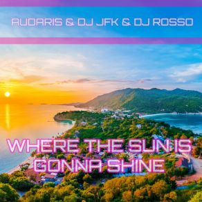 Where The Sun Is Gonna Shine album cover
