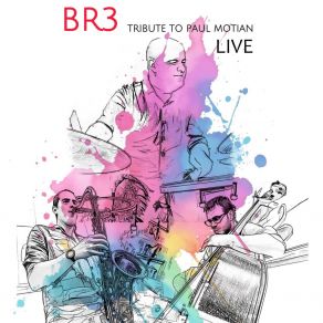 BR3 TRIBUTE TO PAUL MOTIAN LIVE album cover