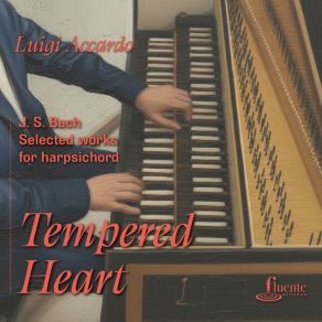 Tempered Heart (J. S. Bach - Selected Works For Harpsichord) album cover