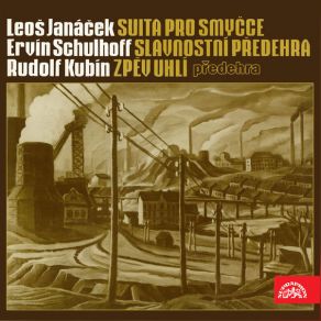 Janáček: Suita For Strings / Schulhoff: Festive Overture / Kubín: Song Of Coal album cover