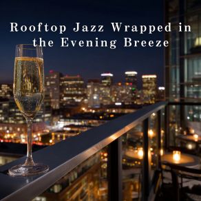 Rooftop Jazz Wrapped In The Evening Breeze album cover