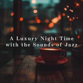 A Luxury Night Time With The Sounds Of Jazz album cover
