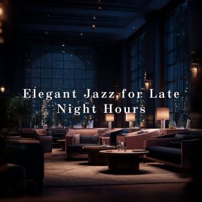 Elegant Jazz For Late Night Hours album cover