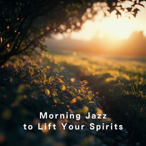 Morning Jazz To Lift Your Spirits album cover