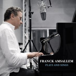 Franck Amsallem Plays And Sings album cover