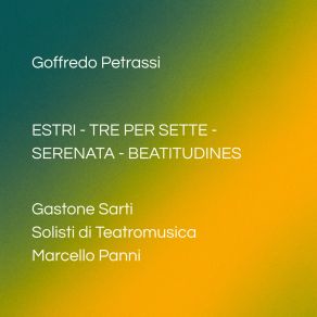 Goffredo Petrassi: Estri – Tre Per Sette – Serenata – Beatitudines album cover