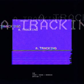 A. Tracking (Video / Sound / Memories) Data-Set 1 album cover