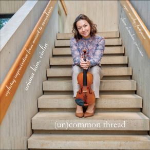 (Un) Common Thread: An Exploration Into Improvisation From Mozart To Macedonia album cover