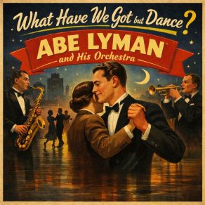 What Have We Got But Dance album cover