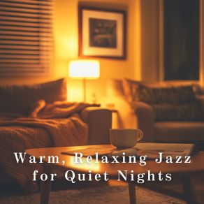 Warm, Relaxing Jazz For Quiet Nights album cover
