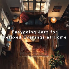 Easygoing Jazz For Relaxed Evenings At Home album cover