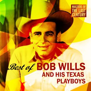 Masters Of The Last Century: Best Of Bob Wills And His Texas Playboys album cover