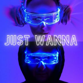 Just Wanna album cover