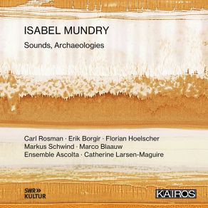 Isabel Mundry: Sounds, Archaeologies (CD2) album cover