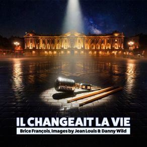 Il Changeait La Vie album cover