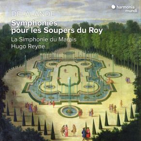 Delalande: Symphonies Pour Les Soupers Du Roy (CD1) album cover