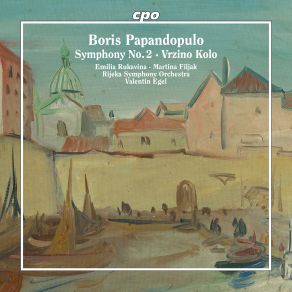 Boris Papandopulo: Symphony No. 2 & Vrzino Kolo album cover