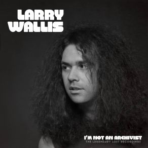 I'm Not An Archivist - The Legendary Lost Recordings album cover